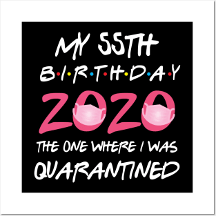 55th birthday 2020 the one where i was quarantined Posters and Art